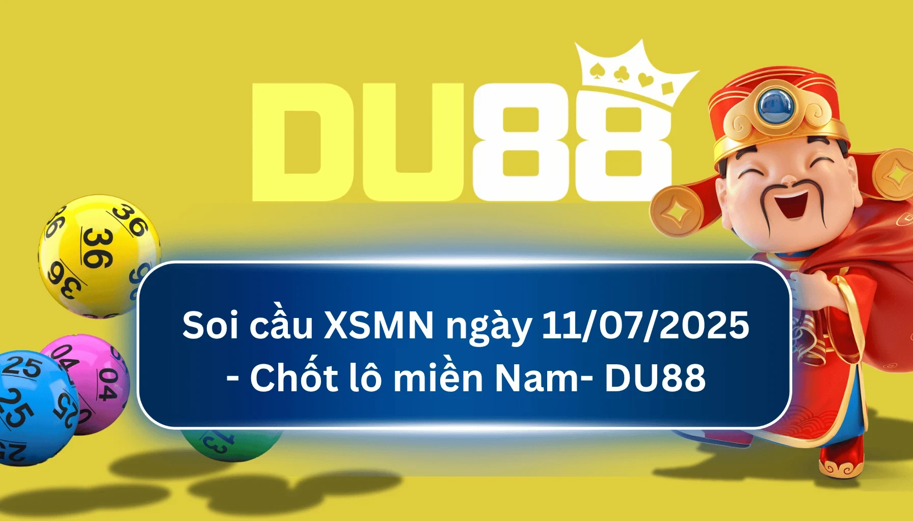 DU88 Soi cầu XSMN ngày 11/07/2025 - Chốt lô miền Nam - DU88